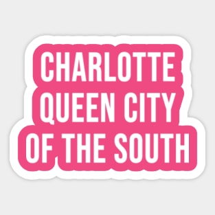 Charlotte: Queen City of the South Sticker